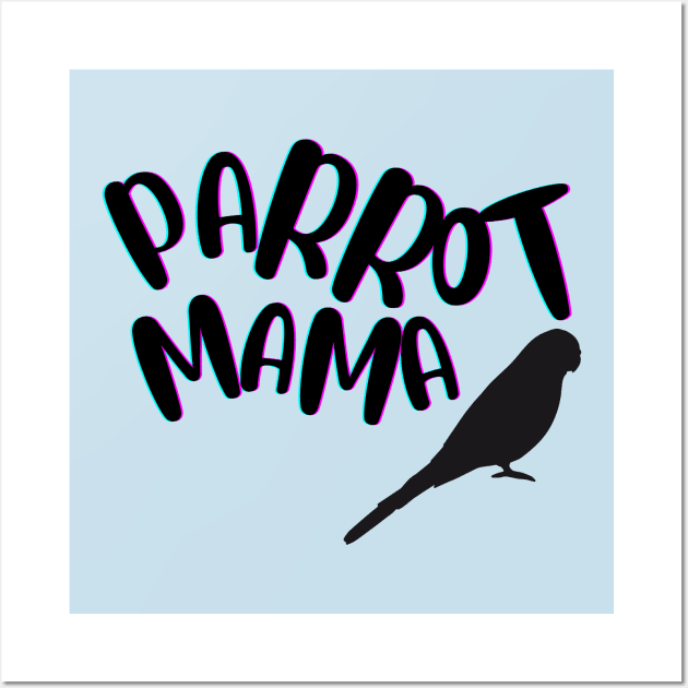 Parrot Mama Shirt- Ringneck, budgie, parakeet Wall Art by ChaneyAtelier